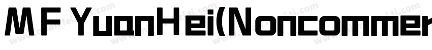 MF YuanHei(Noncommer字体转换